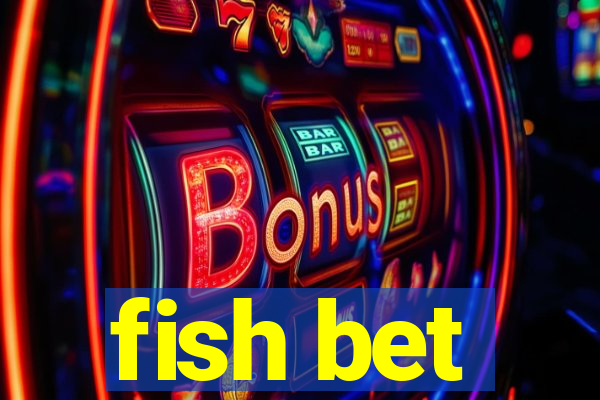 fish bet